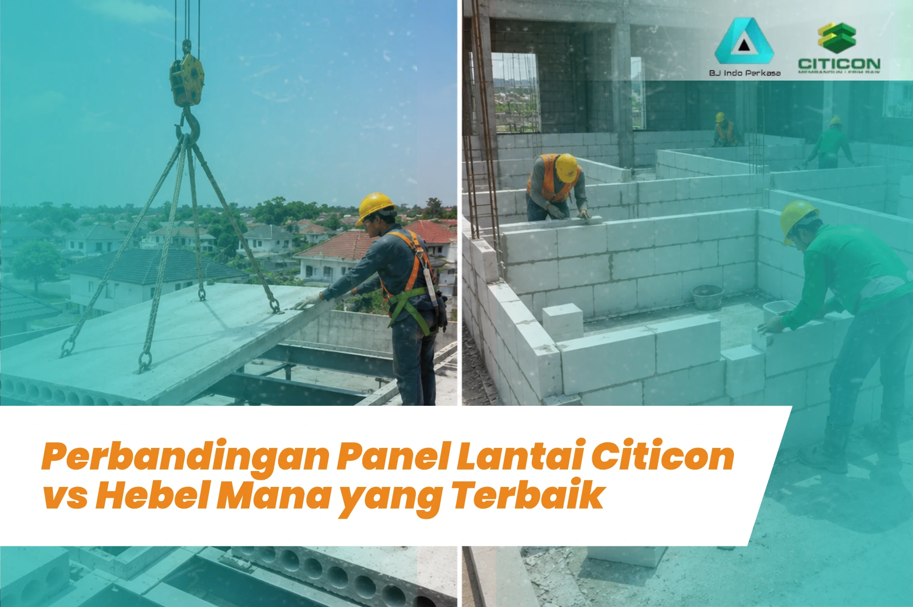 Perbandingan Panel Lantai Citicon vs Hebel Mana yang Terbaik