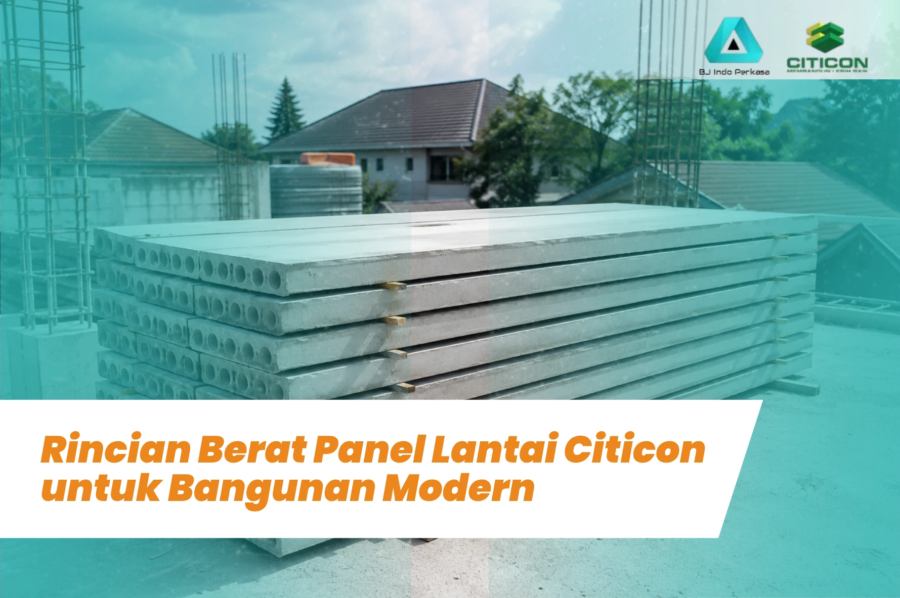 Rincian Berat Panel Lantai Citicon untuk Bangunan Modern