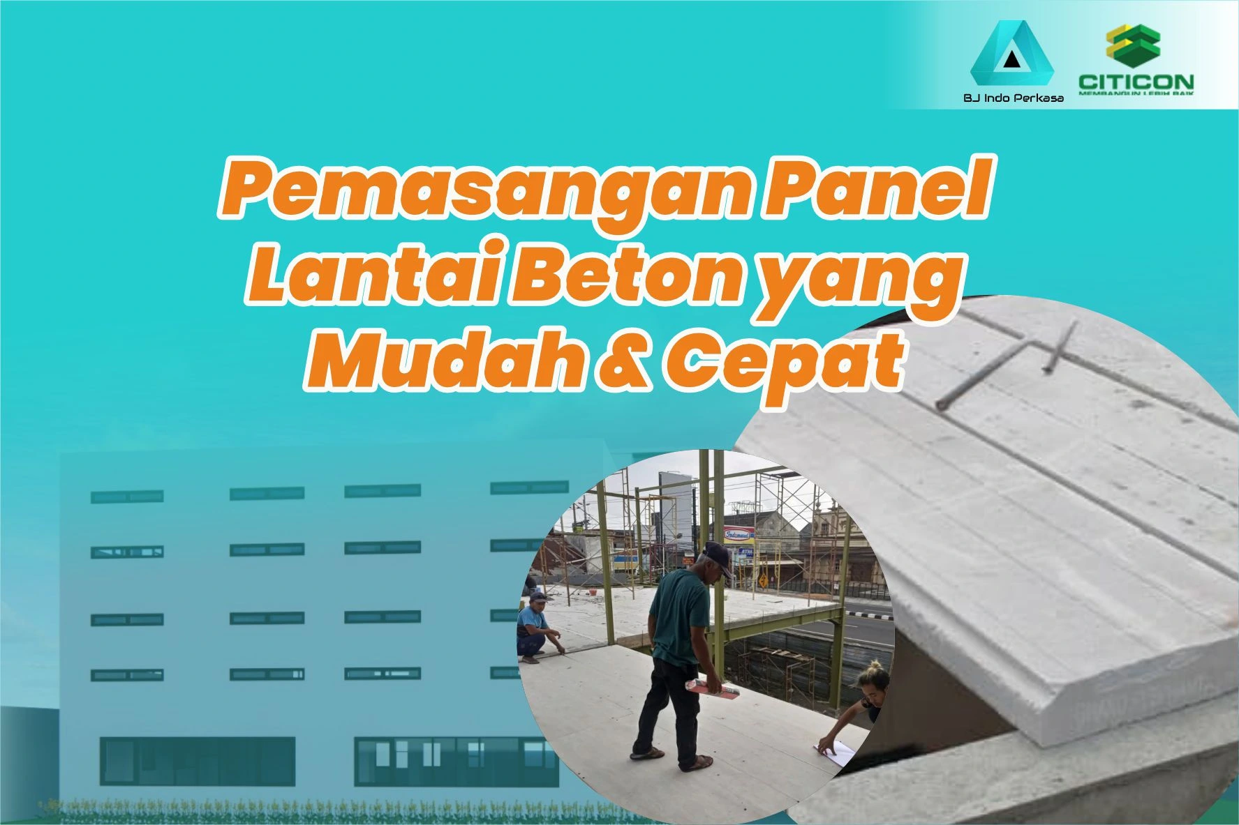 Pemasangan Panel Lantai Beton yang Mudah & Cepat