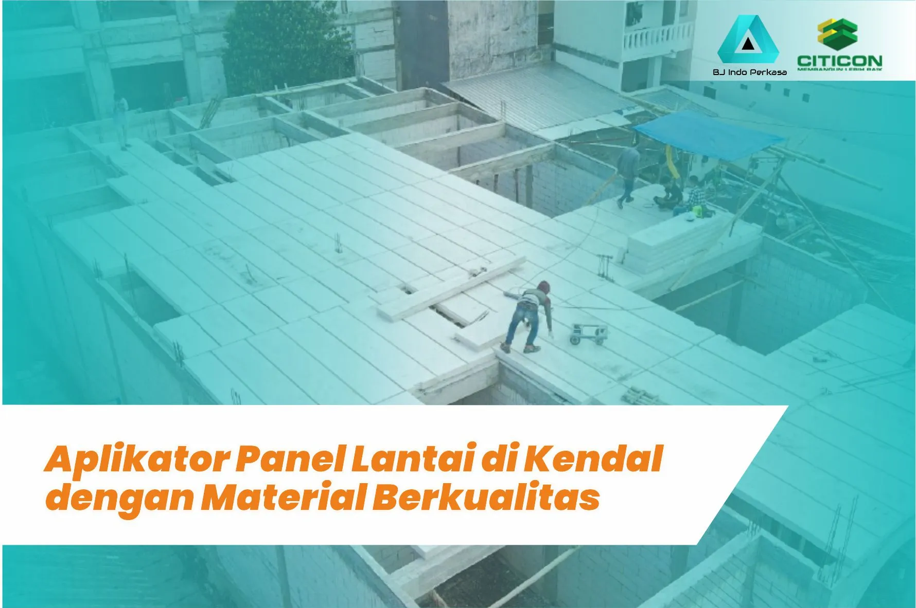 Aplikator Panel Lantai di Kendal dengan Material Berkualitas