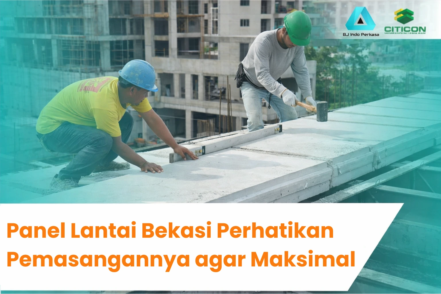 Panel Lantai Bekasi Perhatikan Pemasangannya agar Maksimal