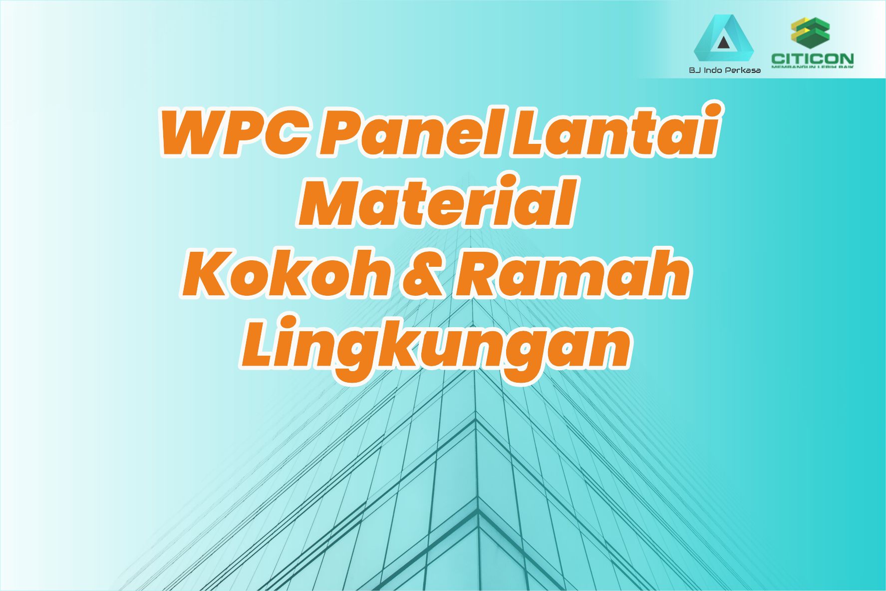 WPC Panel Lantai Material Kokoh & Ramah Lingkungan