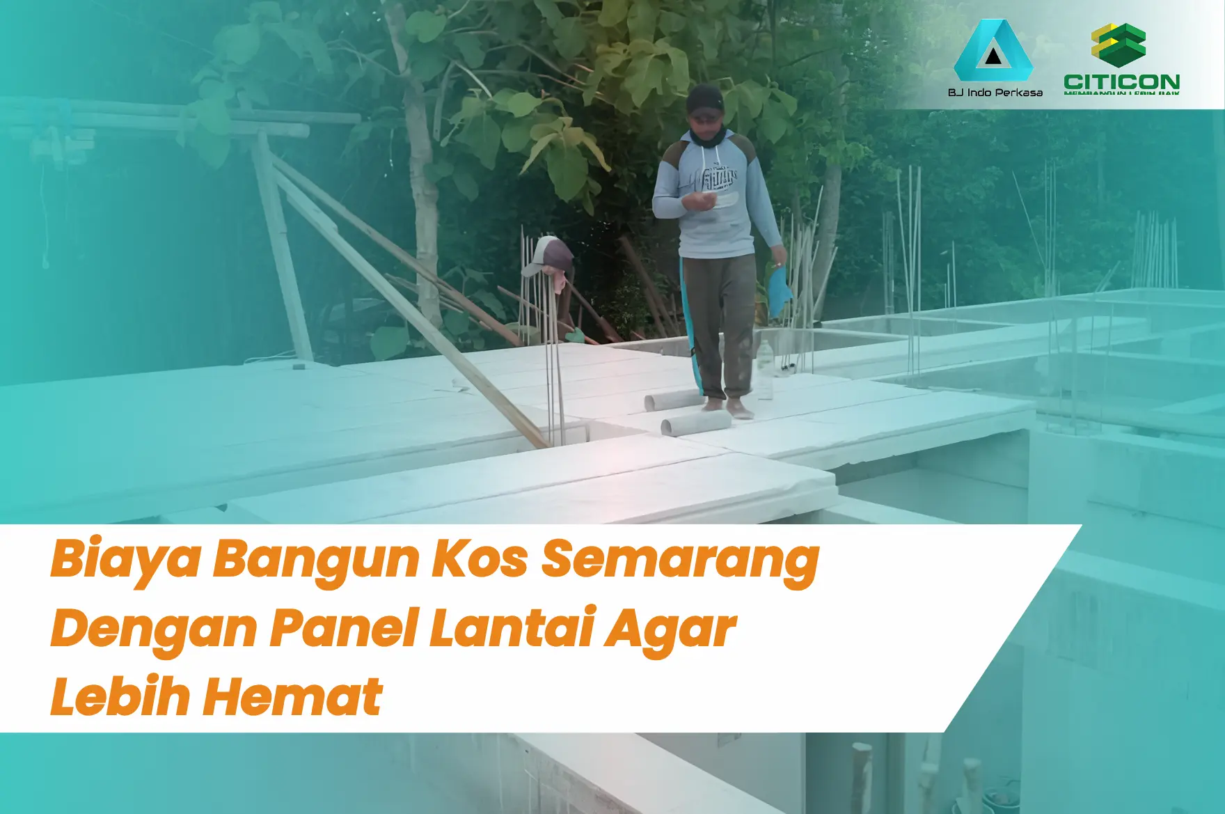 Biaya Bangun Kos Semarang Dengan Panel Lantai Agar Lebih Hemat