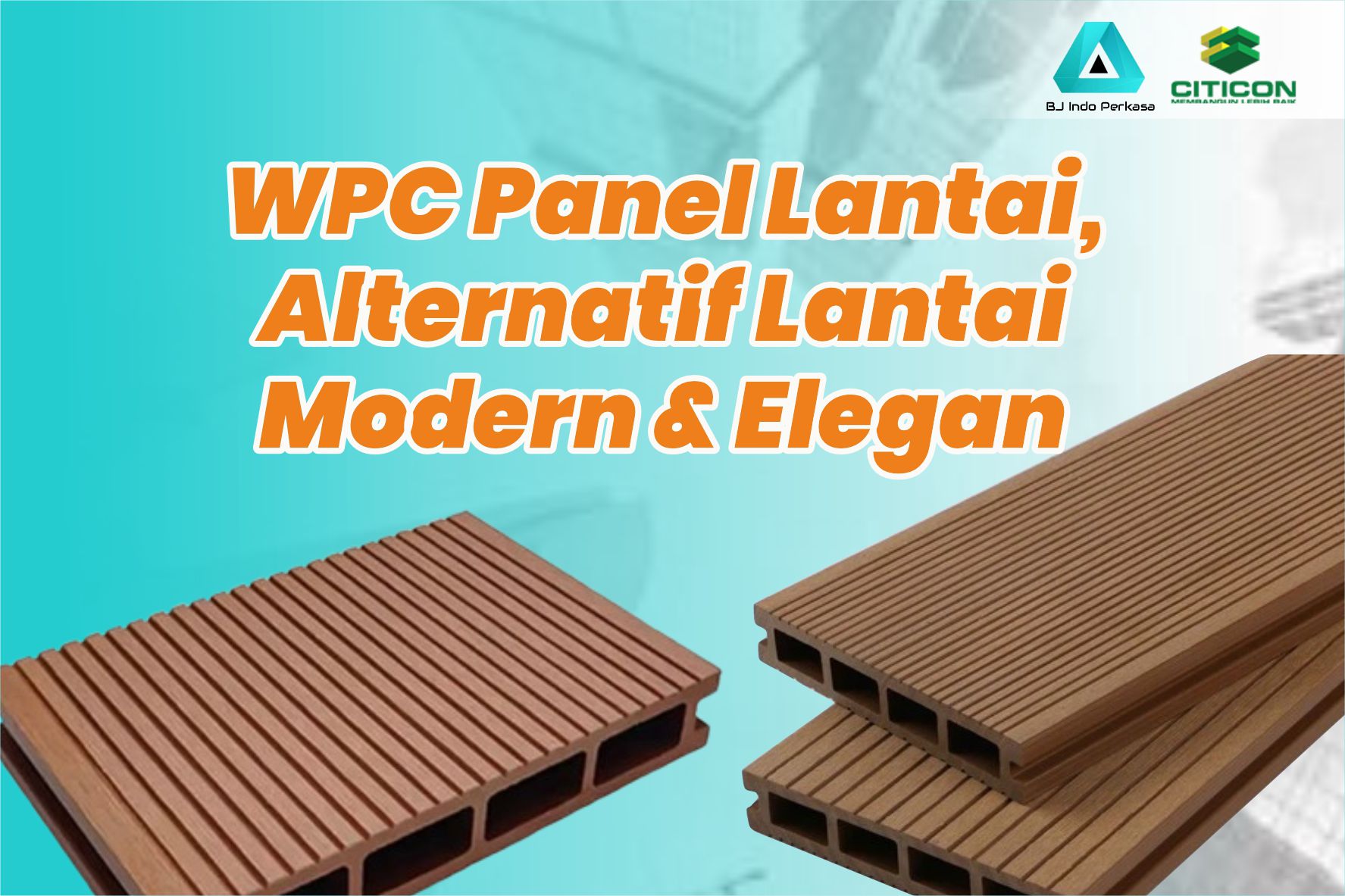 WPC Panel Lantai Alternatif Lantai Modern & Elegan
