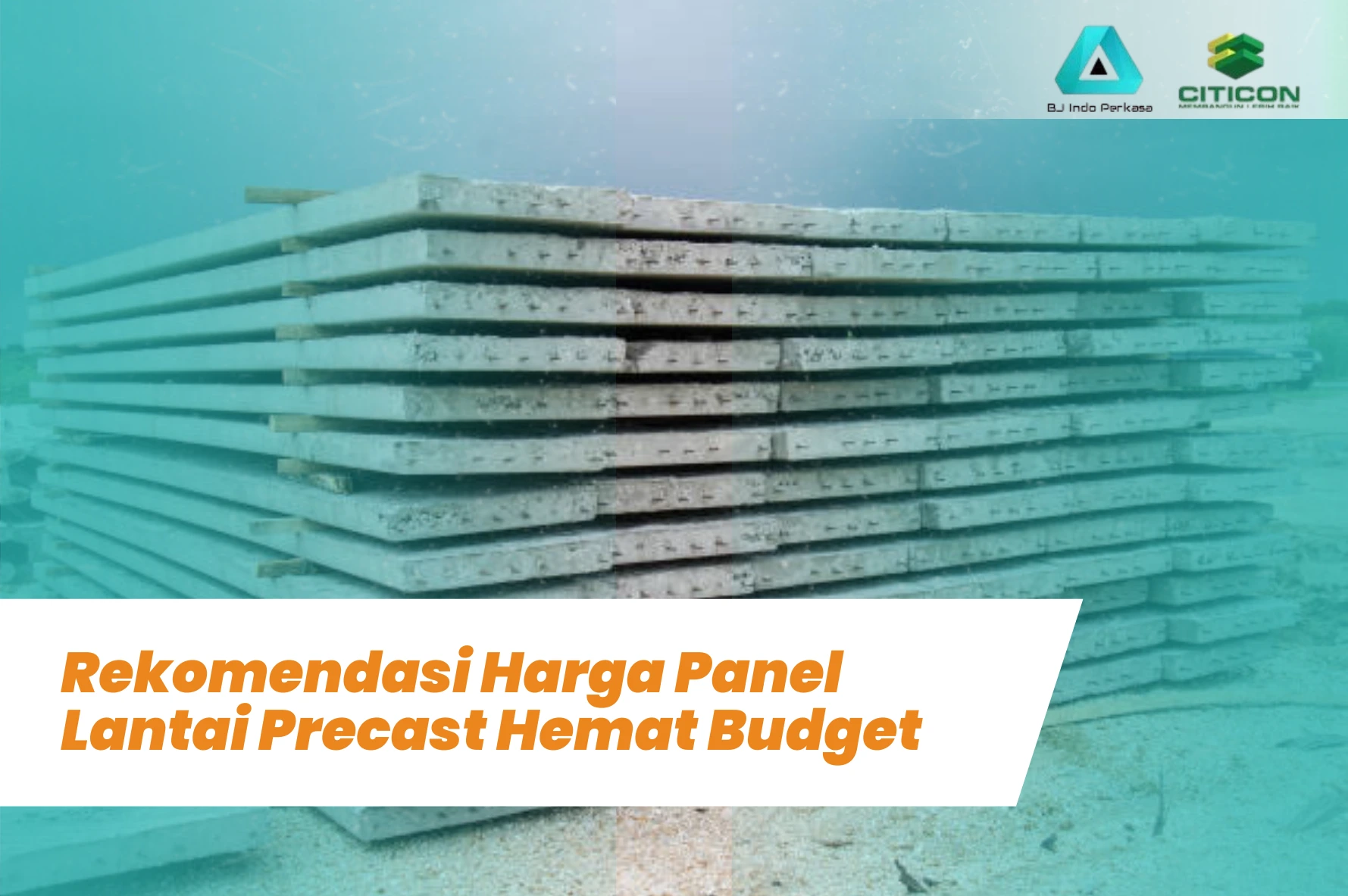 Rekomendasi Harga Panel Lantai Precast Hemat Budget
