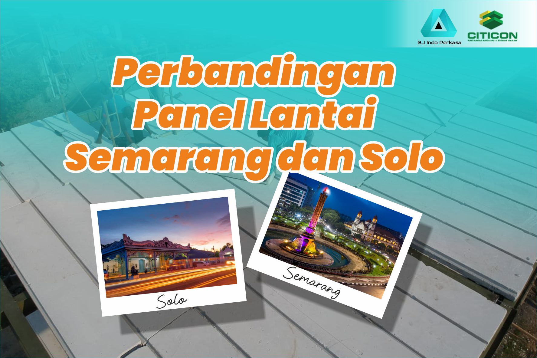 Perbandingan Panel Lantai Semarang dan Solo