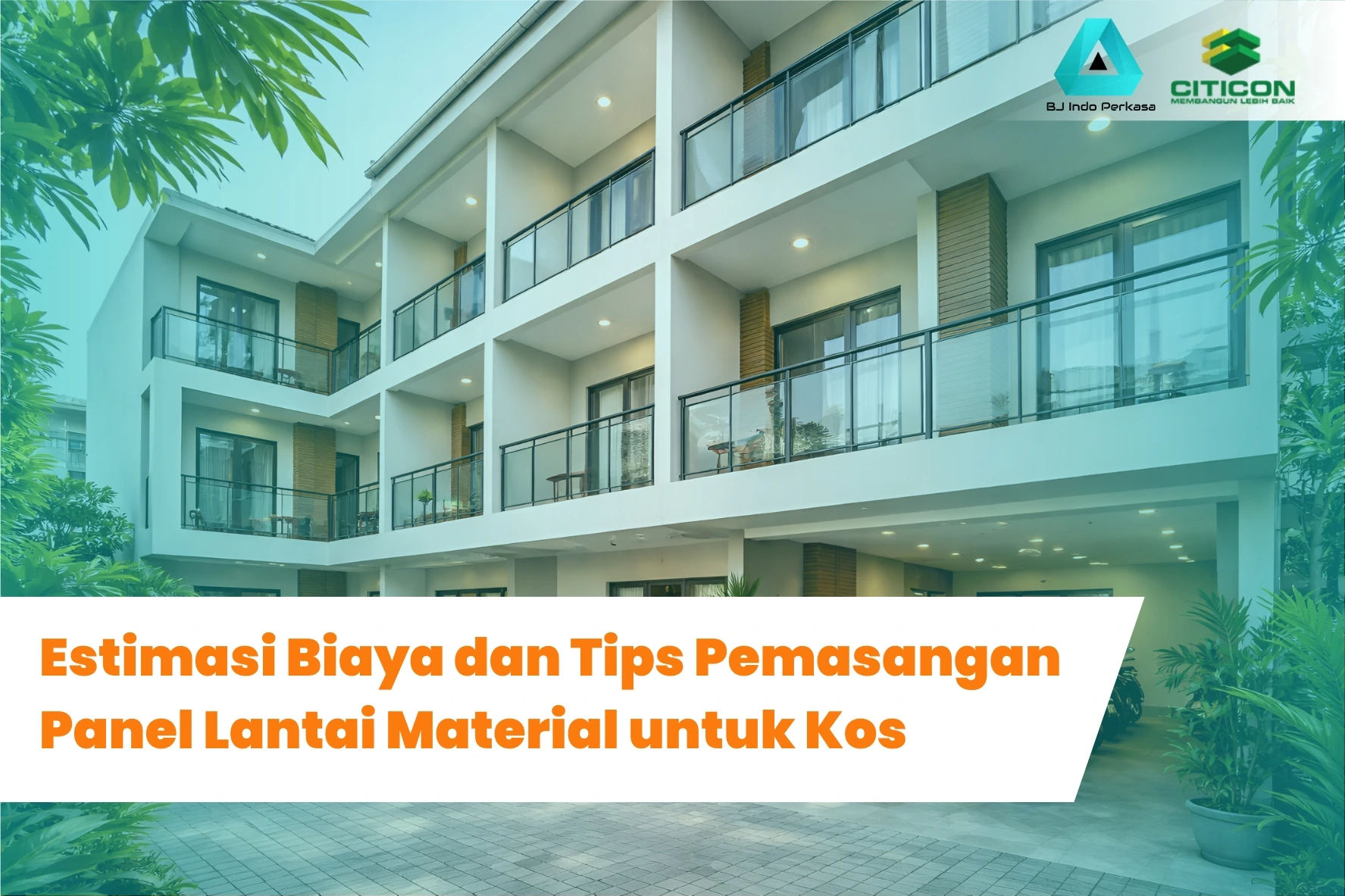 Estimasi Biaya dan Tips Pemasangan Panel Lantai Material untuk Kos