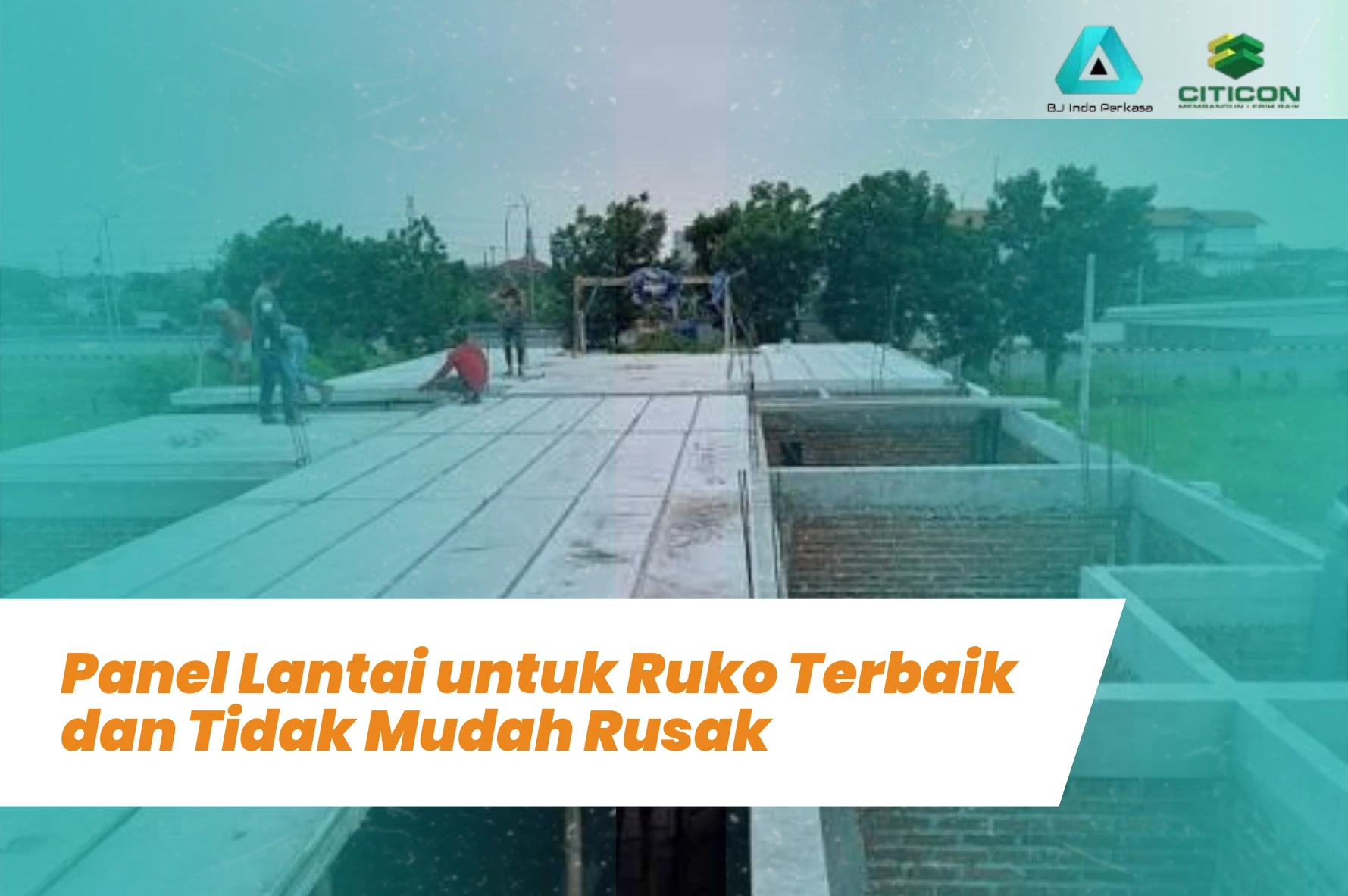 Panel Lantai untuk Ruko Terbaik dan Tidak Mudah Rusak
