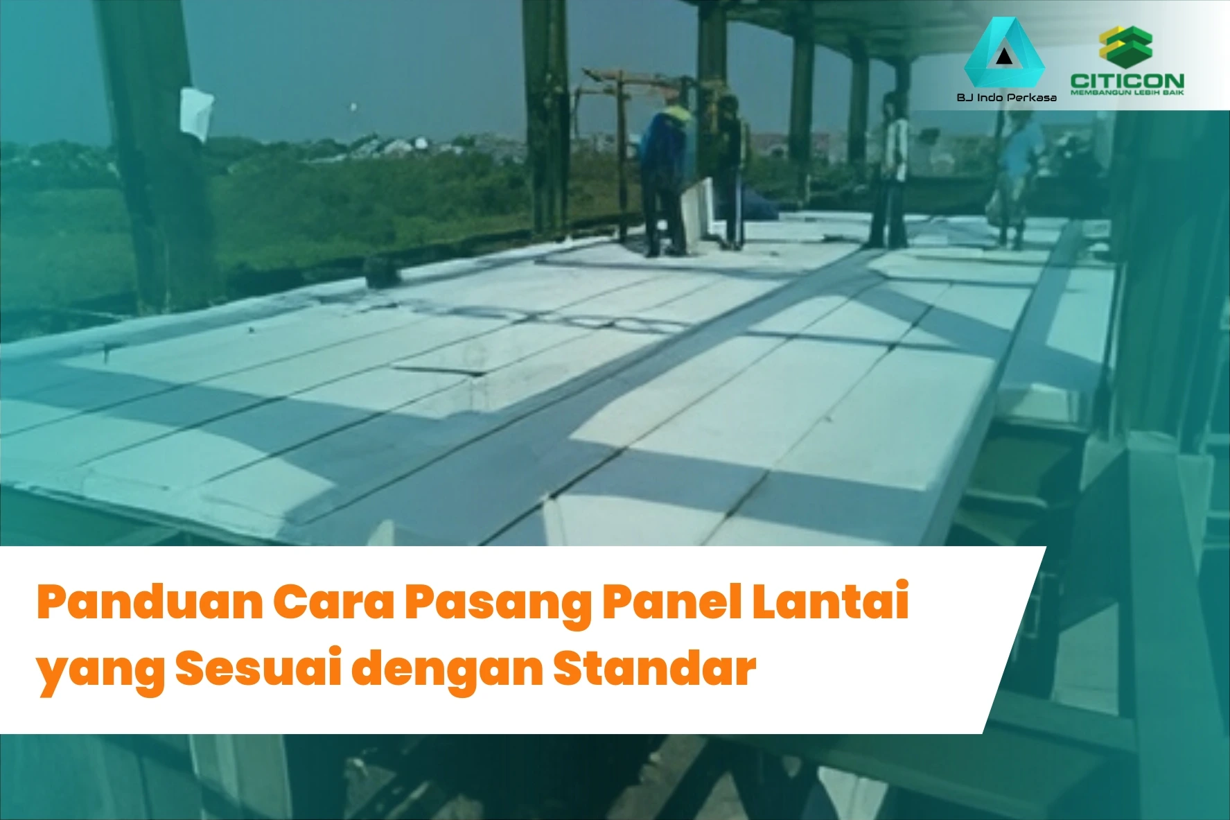 Panduan Cara Pasang Panel Lantai yang Sesuai dengan Standar 
