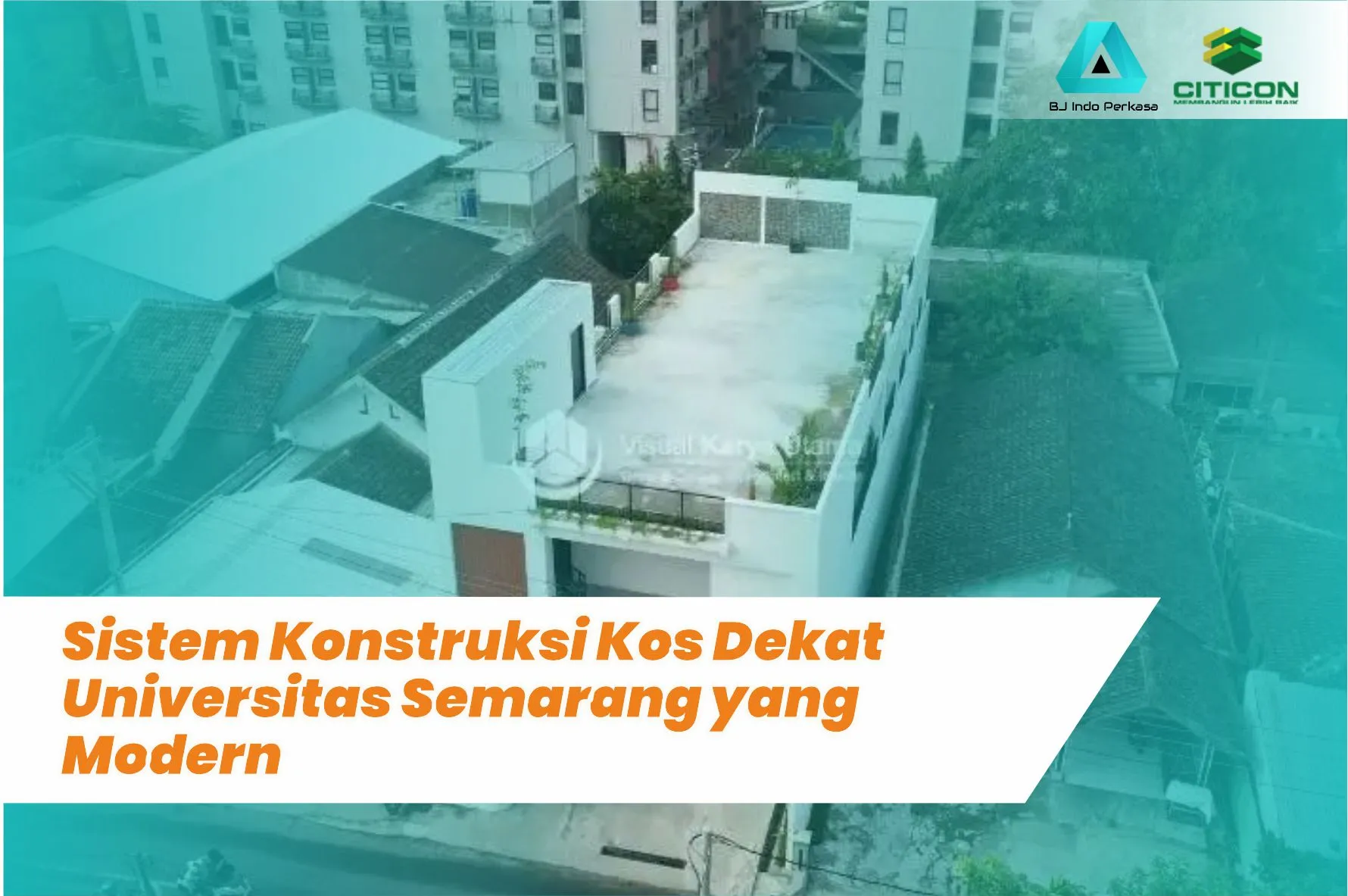 Sistem Konstruksi Kos Dekat Universitas Semarang yang Modern