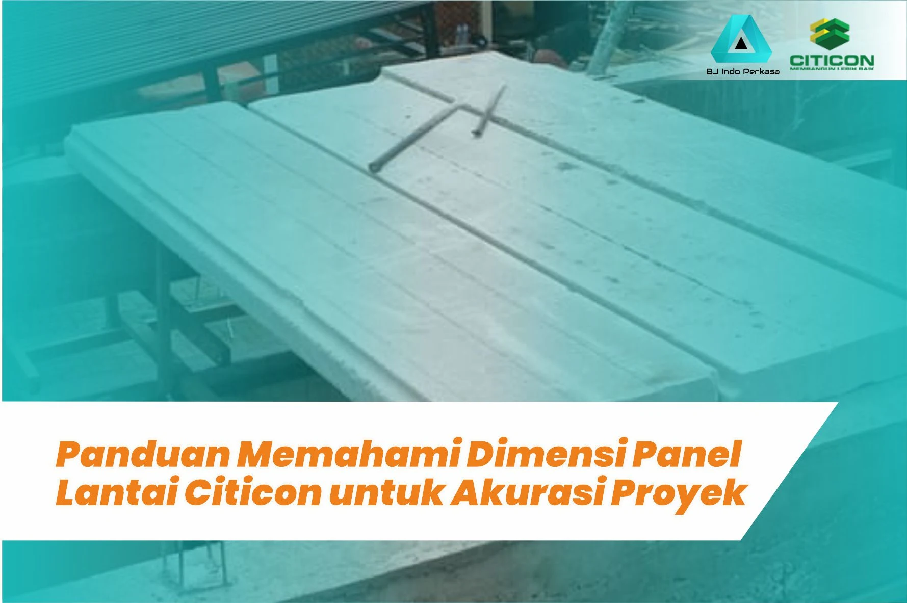 Panduan Memahami Dimensi Panel Lantai Citicon untuk Akurasi Proyek 