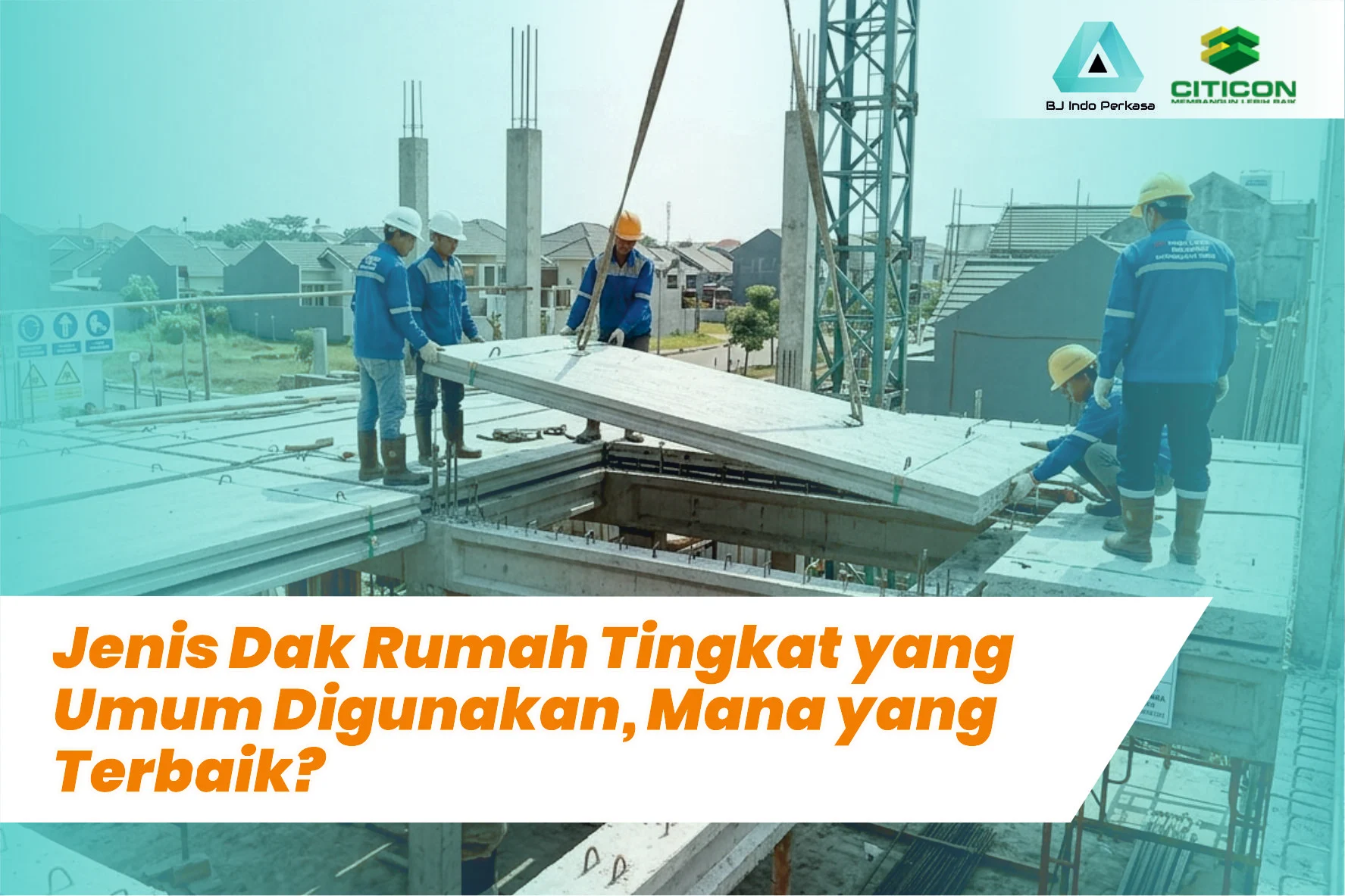 Jenis Dak Rumah Tingkat yang Umum Digunakan, Mana yang Terbaik?